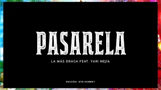 La Más Draga - Pasarela (feat. Yari Mejía) Letra