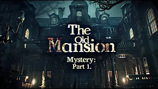 The Old Mansion Mystery: Part 1 - The Old Mansion [CC]