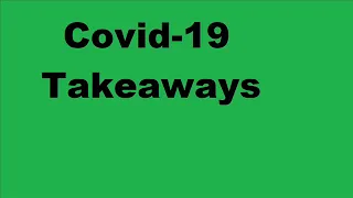 COVID 19 Takeaways