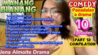 PART 12 Compilation of Manang Bianang/ COMEDY PAG-ADALAN a drama/ Jena Almoite Drama