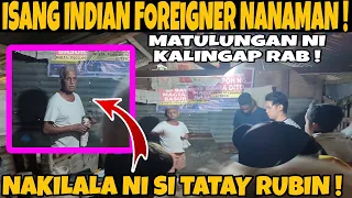 ISA NA NAMANG INDIANO ANG NATULUNGAN NI KALINGAP RAB ! TATAY RUBIN NAKILALA !