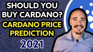 SHOULD YOU BUY CARDANO STILL IN 2021? CARDANO NEWS WITH PRICE PREDICTION!