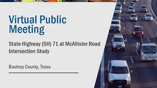 Austin District SH 71 at McAllister Road Intersection Study Virtual Public Meeting