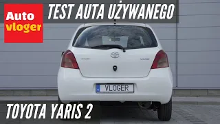 Toyota Yaris II - test auta używanego