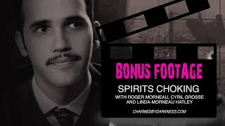 Roger Morneau - Spirits Choked Him | Charmed By Darkness