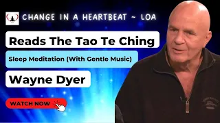 Wayne Dyer | Reads The Tao Te Ching Sleep Meditation (With Gentle Music)