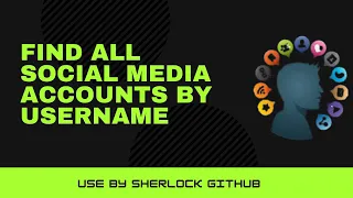 How Do I Hunt Down Social Media Accounts Using Sherlock ?