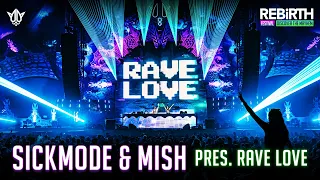 Sickmode & Mish pres. RAVE LOVE @ REBiRTH FESTIVAL 2024 - Discover The Mayhem