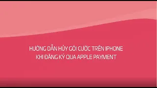 Hướng Dẫn | Hủy đăng ký gói cước TV360 khi đăng ký qua Apple Payment