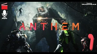 🎬 Anthem ► Прохождение - 1 ►[Озвучка на Русском]🚀