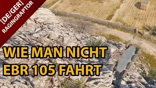 Wie man NICHT EBR 105 fährt...