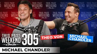 Michael Chandler | This Past Weekend w/ Theo Von #305