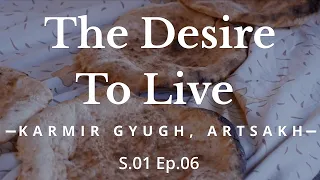 THE DESIRE TO LIVE: Karmir Gyugh, Artsakh S1E6 DOCUMENTARY (Armenian with English subtitles)