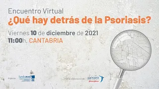 Encuentro Virtual: ¿Qué hay detrás de la Psoriasis? (Cantabria)