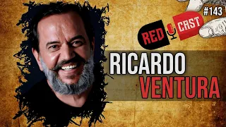 RICARDO VENTURA - REDCAST #143