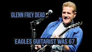 Glenn Frey Dead at 67