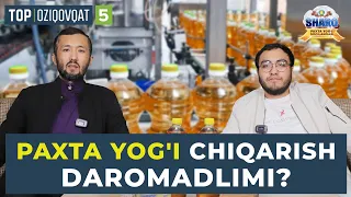 “Kuniga 100 tonna yog‘ ishlab chiqara olamiz” — Sharq brendi bilan tanishuv