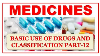 MEDICINES PART-12 | BASIC USE OF DRUGS & CLASSIFICATION  दवाईयों की जानकारी पूरी जानकारी सरल भाषामें