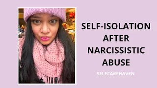 Self-Isolation After Narcissistic Abuse: You're Not Alone