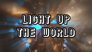 Light Up The World | Lyrics #LightTheWorld #ASaviorIsBorn #StriveToBe