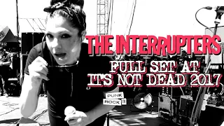 THE INTERRUPTERS - FULL CONCERT AT IT'S NOT DEAD FESTIVAL 2017