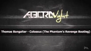 Thomas Bangalter - Colossus (The Phantom's Revenge Bootleg)
