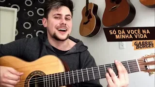Gabriel Borges canta "Só dá você na minha vida" (Cover - João Paulo e Daniel)