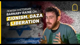 Jewish historian Barnaby Raine on Zionism, Gaza and liberation