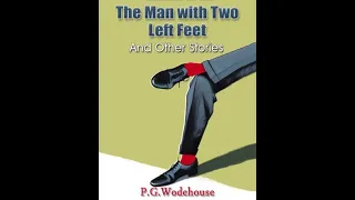 The Man With Two Left Feet, and Other Stories by P. G. Wodehouse