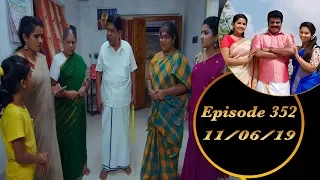 Kalyana Veedu | Tamil Serial | Episode 352 | 11/06/19 |Sun Tv |Thiru Tv