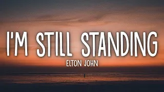 Elton John - I'm Still Standing (Lyrics)  | 1 Hour Version - Today Top Hit