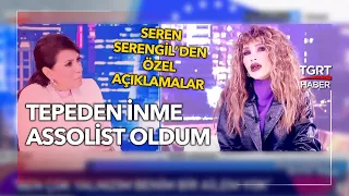 'Tepeden İnme Assolist Oldum! 'Seren Serengil Yıllar Sonra Yuvasında - Yeşim Salkım ile Şeffaf Masa