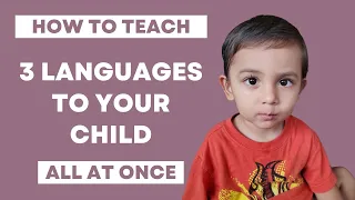 Master the Art of Teaching Your Child 3 Languages with This Method