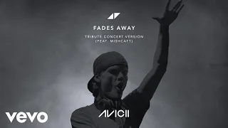 Avicii - Fades Away (Tribute Concert Version / Audio) ft. MishCatt