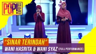 Pop! Express : Wany Hasrita dan Wani Syaz - Sinar Terindah (Full Performance)