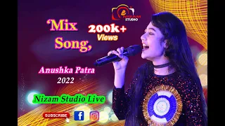 Mix Song || Female || Cover By Anushka Patra || Nizam Studio || Bhangar College || 2022