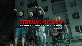 ERWUES FT TSR,VINTAGEMAN - STERUJĄC MYŚLAMI (Official Video)