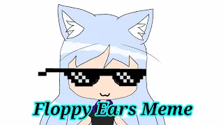 Floppy Ears Meme ||Gacha Life||