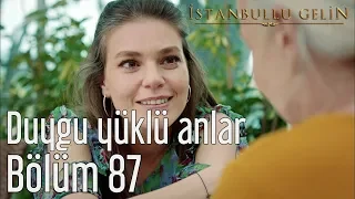 İstanbullu Gelin 87. Bölüm (Final) - Duygu Yüklü Anlar