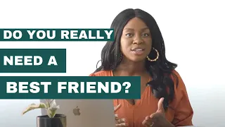 Do you REALLY need a best friend? / Friendship Coach explains the role of a "best friend"