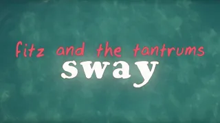 Fitz and the Tantrums - Sway (Official Lyric Video)