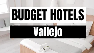 Best Budget Hotels in Vallejo