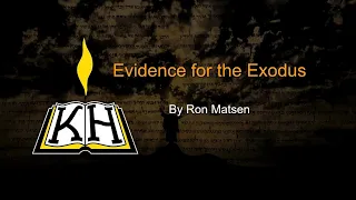 Evidence for the Exodus - Ron Matsen