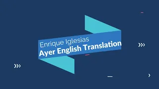 Ayer Lyrics English Translation - Enrique Iglesias