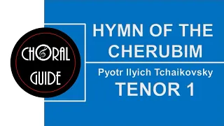 Hymn of the Cherubim - TENOR 1 | P Tchaikovsky