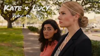 kate and lucy | make me cry