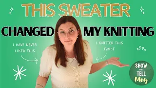 The Sweater That Changed My Knitting