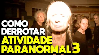 COMO DERROTAR ATIVIDADE PARANORMAL 3 - RECAP