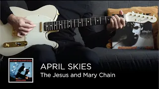 The Jesus and Mary Chain - April Skies (Guitar Cover)