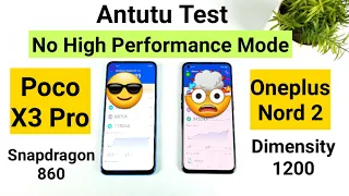 Poco X3 Pro vs Oneplus Nord 2 Antutu Test No High Performance Mode Shocking results 🔥🔥🔥